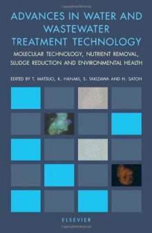 Advances in water and wastewater treatment technology [electronic resource]: molecular technology, nutrient removal, sludge reduction and environmental health