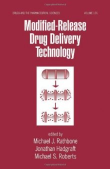 Modified-Release Drug Delivery Technology (Drugs and the Pharmaceutical Sciences)  