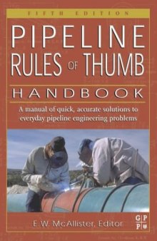 Pipeline rules of thumb handbook: quick and accurate solutions to your everyday pipeline problems