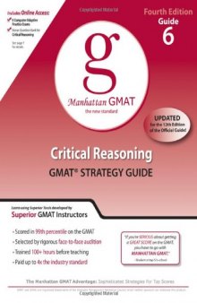Critical Reasoning GMAT Preparation Guide, 4th Edition (Manhattan GMAT Preparation Guides) (Manhattan Gmat Strategy Guide)