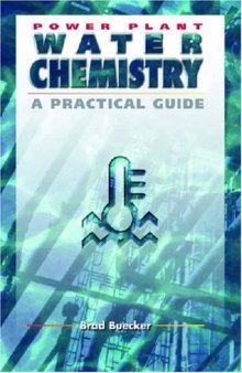 Power plant water chemistry : a practical guide