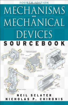 Mechanisms and mechanical devices sourcebook