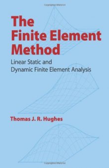 The Finite Element Method: Linear Static and Dynamic Finite Element Analysis