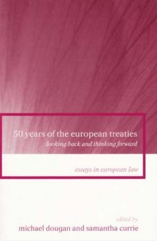 50 Years of the European Treaties: Looking Back and Thinking Forward (Essays in European Law)