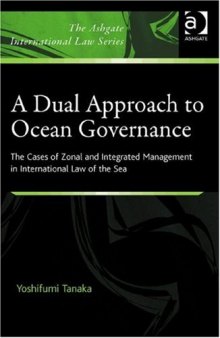A Dual Approach to Ocean Governance (Ashgate International Law Series)