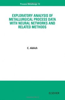 Exploratory analysis of Metallurgical process data with neural networks and related methods