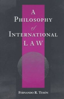 A Philosophy Of International Law (New Perspectives on Law, Culture & Society)