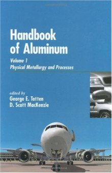 Handbook of Aluminum: Physical Metallurgy and Processes