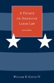 A Primer on American Labor Law, 4th Edition