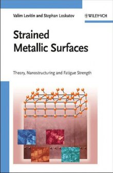 Strained Metallic Surfaces Theory Nanostructuring and Fatigue Strength