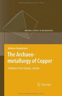 The Archaeometallurgy of Copper: Evidence from Faynan, Jordan