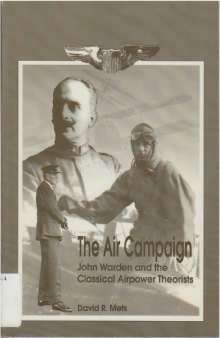Air Campaign: John Warden and the Classical  Airpower Theorists