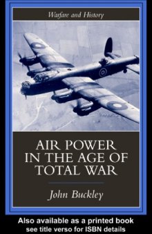 AIR POWER IN THE AGE OF TOTAL WAR (Warfare and History)