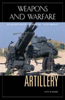 Artillery: An Illustrated History of Its Impact