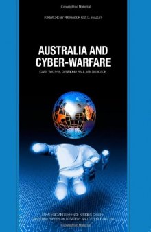 Australia and Cyber-warfare (Canberra Papers on Strategy and Defence No. 168)