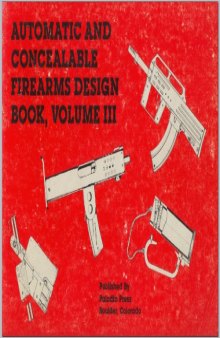 Automatic and Concealable Firearms Design Book