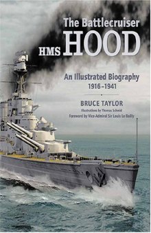 Battlecruiser HMS Hood: An Illustrated Biography 1916-1941
