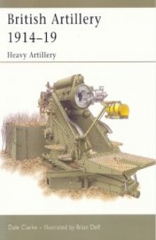 British Artillery 1914-19: Heavy Artillery