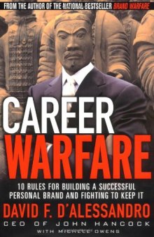 Career Warfare: 10 Rules for Building a Successful Personal Brand and Fighting to Keep it