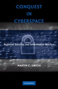 Conquest in Cyberspace - National Security and Information Warfare