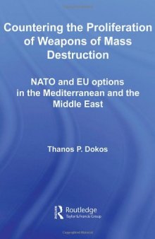 Countering the Proliferation of Weapons of Mass Destruction: NATO and EU Options in the Mediterranean and the Middle East 