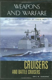 Cruisers and Battle Cruisers: An Illustrated History of Their Impact