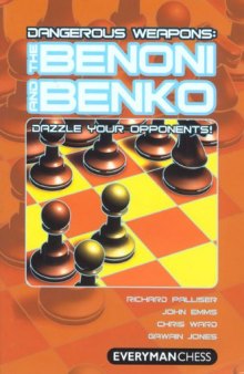 Dangerous Weapons: The Benoni and Benko: Dazzle your opponents!