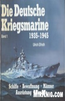 Die Deutsche Kriegsmarine 1935 - 1945 (I)