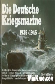 Die Deutsche Kriegsmarine 1935 - 1945 (III)