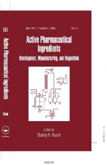 Active Pharmaceutical Ingredients. Development, Manufacturing, and Regulation
