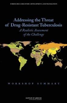Addressing the Threat of Drug-Resistant Tuberculosis: A Realistic Assessment of the Challenge: Workshop Summary