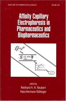 Affinity Capillary Electrophoresis in Pharmaceutics and Biopharmaceutics (Drugs and the Pharmaceutical Sciences: a Series of Textbooks and Monographs)