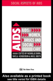 AIDS: Women, Drugs and Social Care: Women, Drugs & Social Care (Social Aspects of Aids Series, Vol 1)