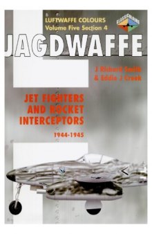 Jagdwaffe V5 Sec 4- Jet Fighters and Rocket Interceptors 1944-1945