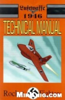 Luftwaffe: 1946 Technical Manual. Rocket Fighters.