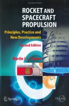 Rocket Spacecraft Propulsion - Principles, Practice and new Developments
