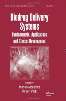 Biodrug Delivery Systems: Fundamentals, Applications and Clinical Development (Drugs and the Pharmaceutical Sciences)