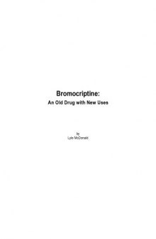 Bromocriptine: An Old Drug with New Uses