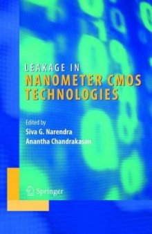 Leakage in Nanometer CMOS Technologies (Integrated Circuits and Systems, Volume 1)