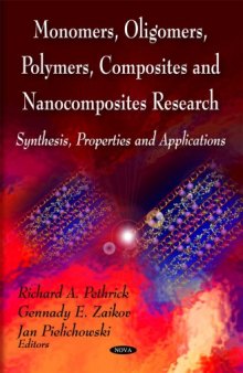 Monomers Oligomers Polymers Composites and Nanocomposites Research Synthesis Properties and Appl
