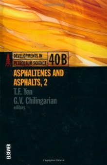 Asphaltenes and Asphalts, Vol. 2 (Development in Petroleum Science)