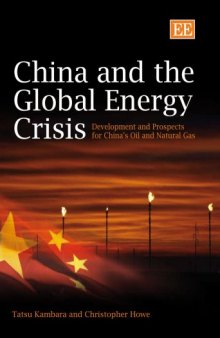 China And the Global Energy Crisis: Development and Prospects for China's Oil and Natural Gas