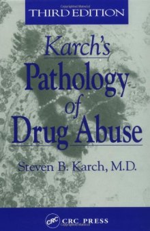 Karch's Pathology of Drug Abuse, Third Edition