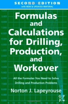 Formulas and Calculations for Drilling, Production and Workover, Second Edition