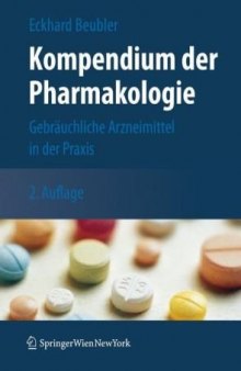 Kompendium der Pharmakologie: Gebräuchliche Arzneimittel in der Praxis