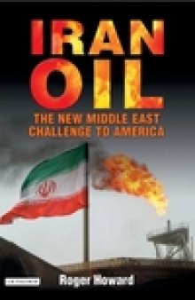 Iran Oil: The New Middle East Challenge to America