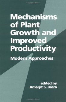 Mechanisms of Plant Growth and Improved Productivity (Books in Soils, Plants, and the Environment)