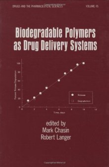 Biodegradable Polymers as Drug Delivery Systems (Drugs and the Pharmaceutical Sciences)  