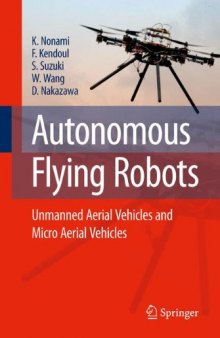 Autonomous Flying Robots: Unmanned Aerial Vehicles and Micro Aerial Vehicles