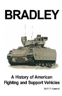 Bradley. A History of the American Fighting and Support Vehicles